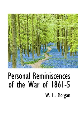 Personal Reminiscences of the War of 1861-5