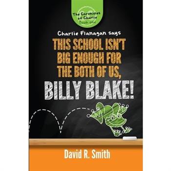 This School Isn't Big Enough For The Both Of Us, Billy Blake!