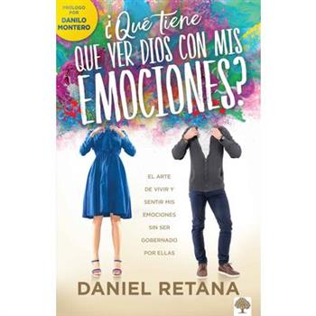 熹u?tiene que ver Dios com mis emociones? / What Does God Have to Do With my Emotions?