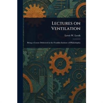 Lectures on Ventilation