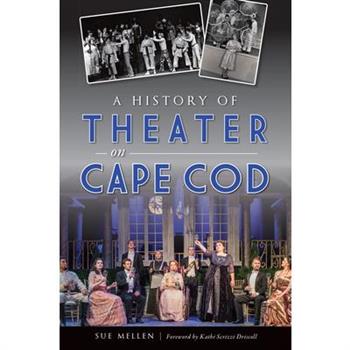 A History of Theater on Cape CodAHistory of Theater on Cape Cod
