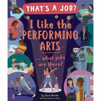 I Like the Performing Arts ... What Jobs Are There?