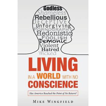 Living in a World with No Conscience