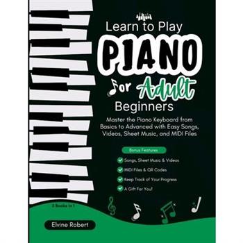 Learn to Play Piano for Adult Beginners Learn to Play Piano for Adult Beginners
