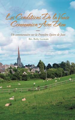 Les Conditions De La Vraie Communion Avec Dieu