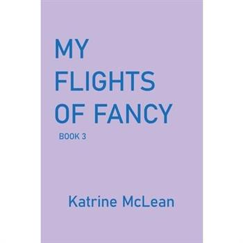 My Flights of Fancy