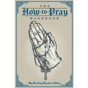 The How to Pray Handbook