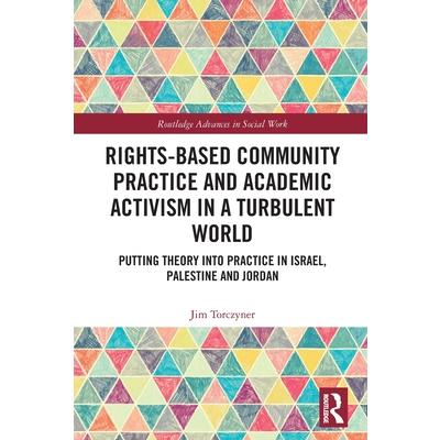Rights-Based Community Practice and Academic Activism in a Turbulent World