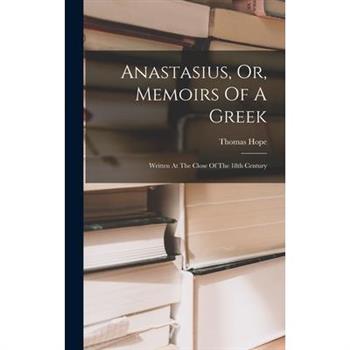 Anastasius, Or, Memoirs Of A Greek