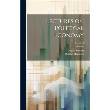 Lectures on Political Economy; Volume 1
