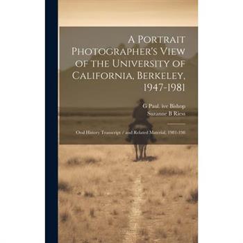 A Portrait Photographer's View of the University of California, Berkeley, 1947-1981