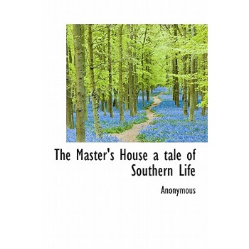 The Master’s House a Tale of Southern Life