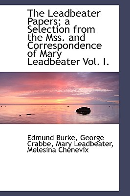 The Leadbeater Papers; A Selection from the Mss. and Correspondence of Mary Leadbeater Vol. I.