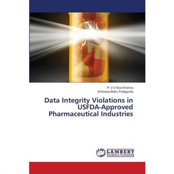 Data Integrity Violations in USFDA-Approved Pharmaceutical Industries