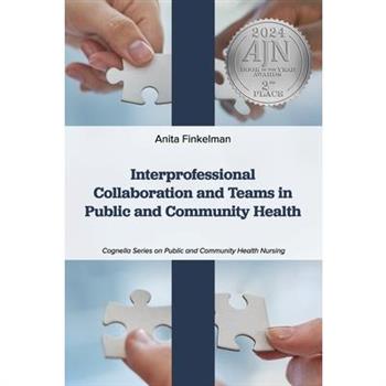 Interprofessional Collaboration and Teams in Public and Community Health