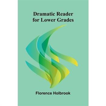 Dramatic Reader for Lower Grades