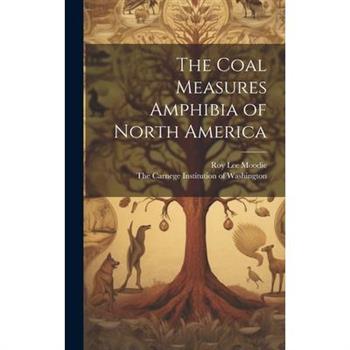 The Coal Measures Amphibia of North America