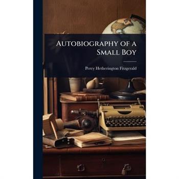 Autobiography of a Small Boy