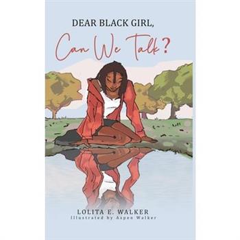 Dear Black Girl, Can We Talk?