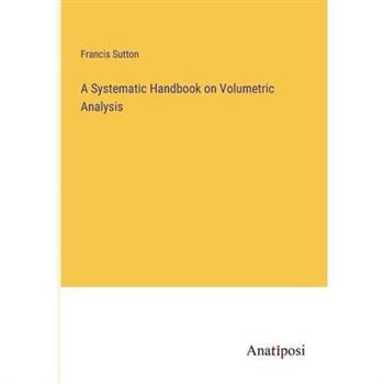 A Systematic Handbook on Volumetric Analysis
