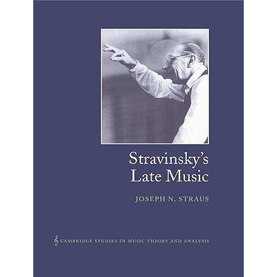 Stravinsky’s Late Music