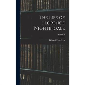 The Life of Florence Nightingale; Volume 1