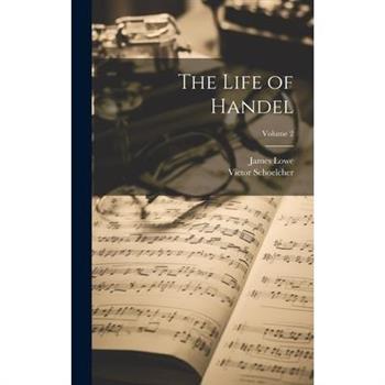 The Life of Handel; Volume 2