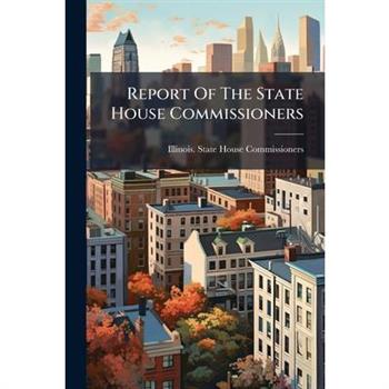 Report Of The State House Commissioners