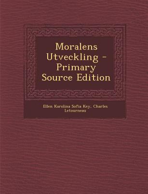 Moralens Utveckling - Primary Source Edition