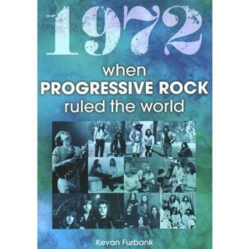1972 When Progressive Rock Ruled the World