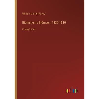 Bj繹rnstjerne Bj繹rnson, 1832-1910