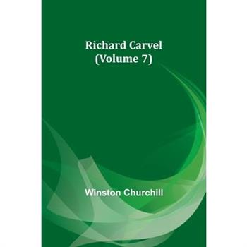 Richard Carvel (Volume 7)