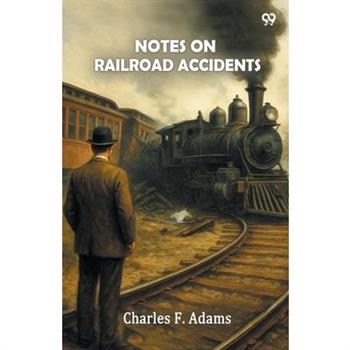 Notes On Railroad Accidents