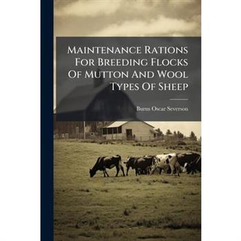 Maintenance Rations For Breeding Flocks Of Mutton And Wool Types Of Sheep