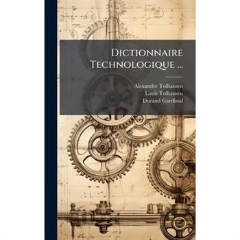 Dictionnaire Technologique ...