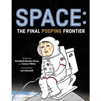 Space: The Final Pooping Frontier