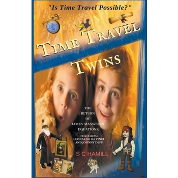 Is Time Travel Possible? Time Travel Twins. How to Time Travel. The Return of James Maxwell’s Equations.