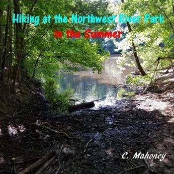 Hiking at the Northwest River Park in the Summer