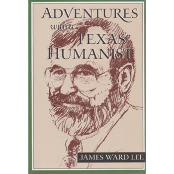 Adventures with a Texas Humanist
