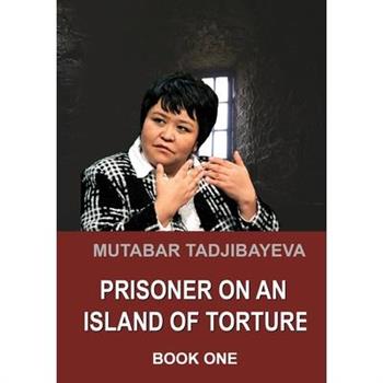 Prisoner on an Island of Torture. Book One