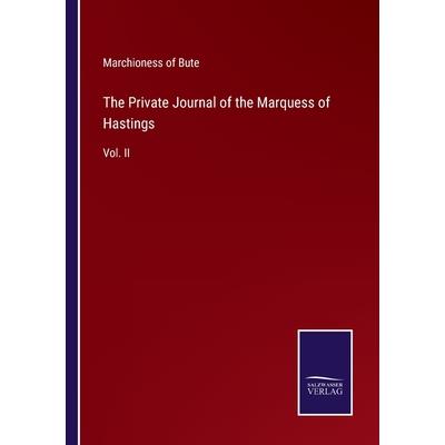 The Private Journal of the Marquess of Hastings