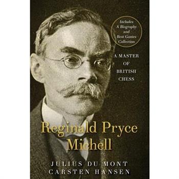 R. P. Michell - A Master of British Chess