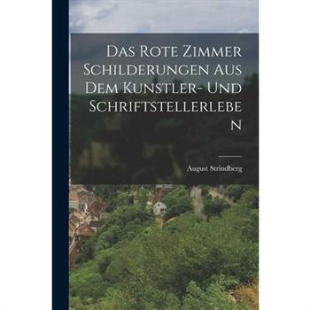 Das Rote Zimmer Schilderungen aus dem Kunstler- und Schriftstellerleben