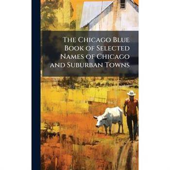 The Chicago Blue Book of Selected Names of Chicago and Suburban Towns