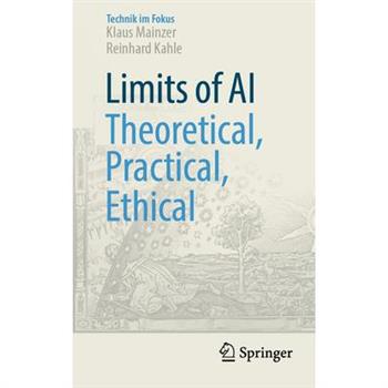 Limits of AI - Theoretical, Practical, Ethical