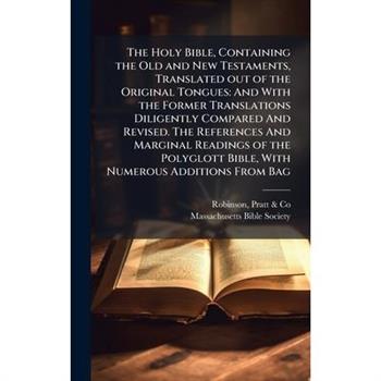 The Holy Bible, Containing the Old and New Testaments, Translated out of the Original Tongues