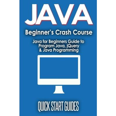 JAVA for Beginner’s Crash Course