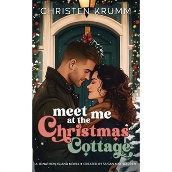 Meet Me at the Christmas Cottage