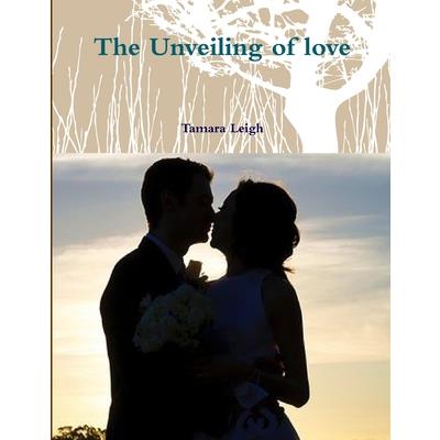 The Unveiling of love