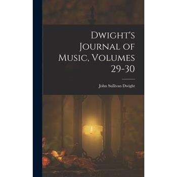 Dwight's Journal of Music, Volumes 29-30